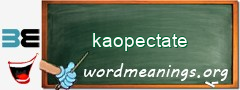 WordMeaning blackboard for kaopectate